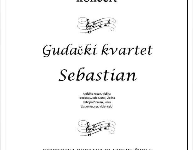 Pozivamo Vas i vaše prijatelje na koncert Gudačkog kvarteta SEBASTIAN iz Zagreba.